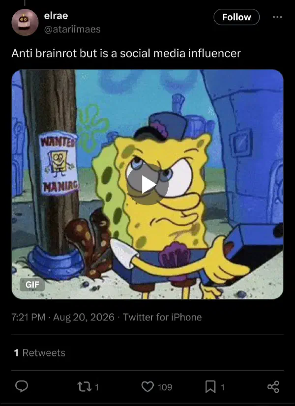 The tweet reads 'anti brainrot but is a social media influencer'